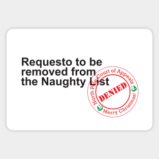 Christmas: Request to be removed from the naughty list - Denied Magnet